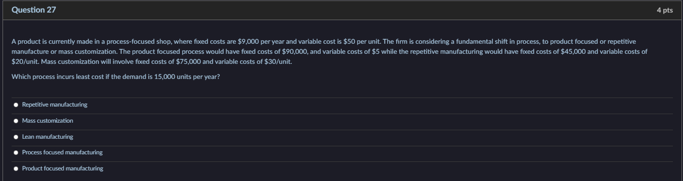 Question 27 4 pts A product is currently made in