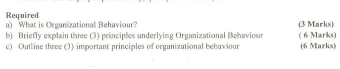 Required a) What is Organizational Behaviour? b)