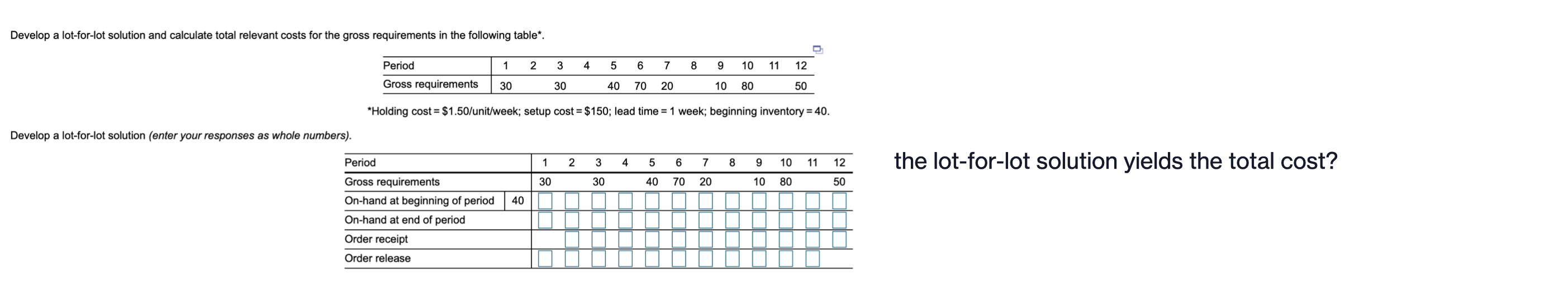 Develop a lot-for-lot solution and calculate
