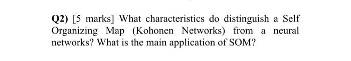 Q2) [5 marks ] What characteristics do