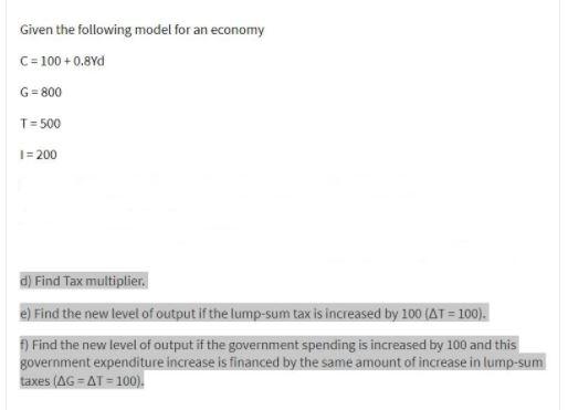 Given the following model for an economy C = 100