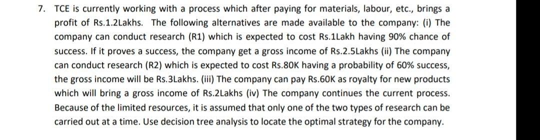 7. TCE is currently working with a process which