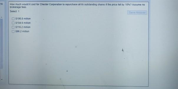 16 How much would cost for Chester Corporation to