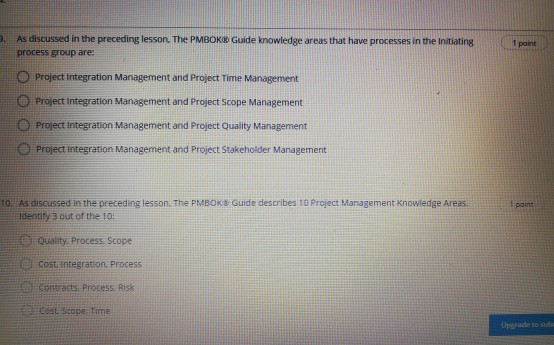 As discussed in the preceding lesson. The PMBOK