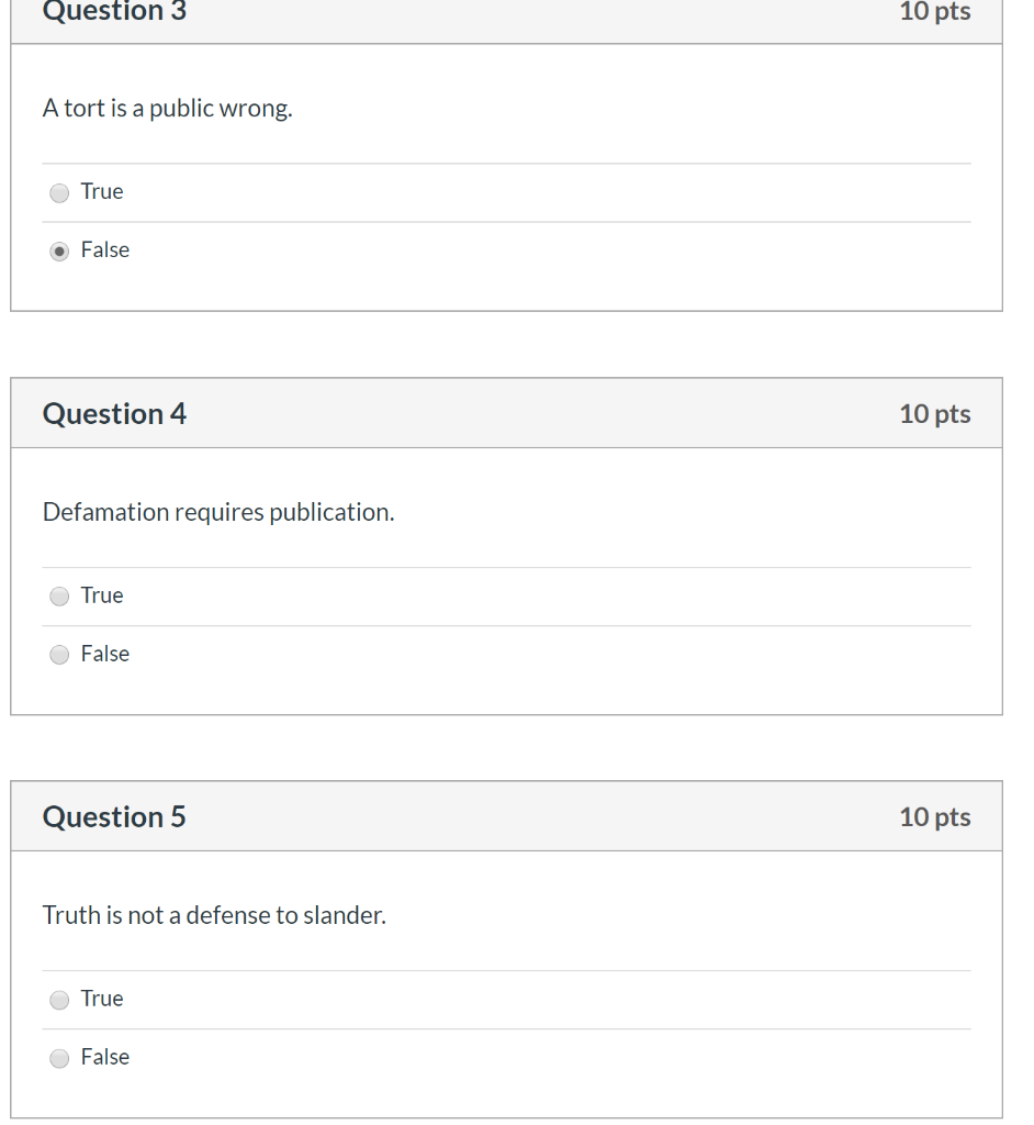 Question 3 10 pts A tort is a public wrong. True