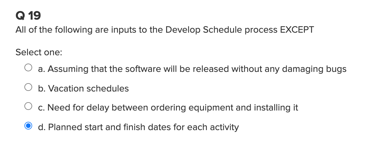 Q 19 All of the following are inputs to the