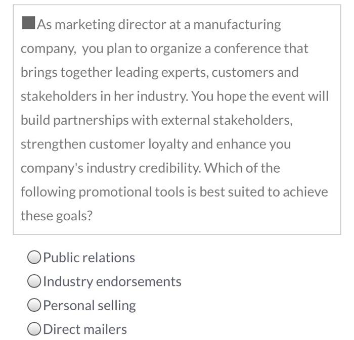 As marketing director at a manufacturing company,