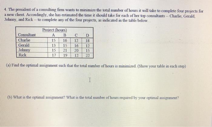 The president of a consulting firm wants to