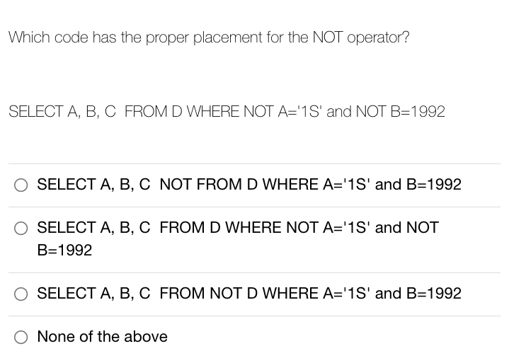 Which code has the proper placement for the NOT