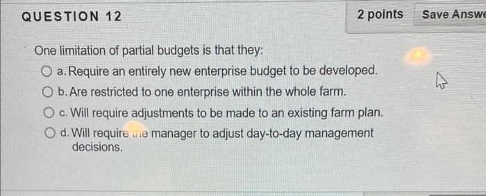 One limitation of partial budgets is that they: