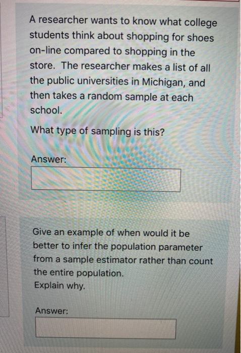 A researcher wants to know what college students