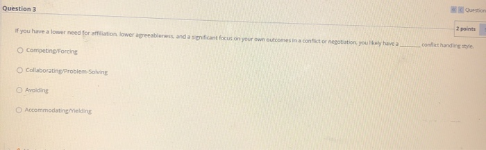 Question 3 Question If you have a lower need for