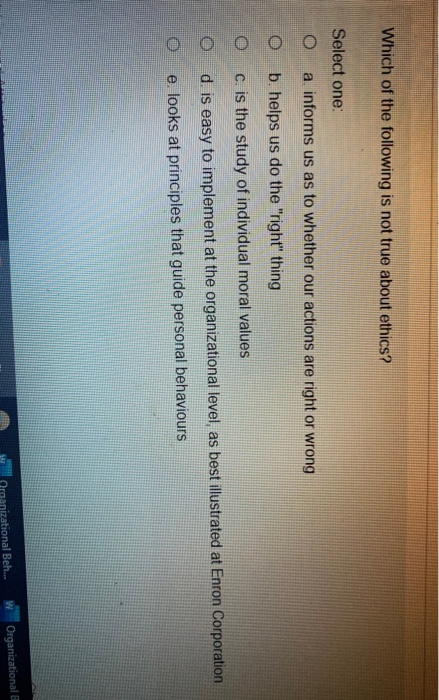 Which of the following is not true about ethics?