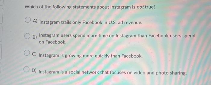 Which of the following statements about Instagram