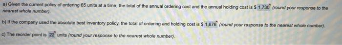 a) Given the current policy of ordering 65 units