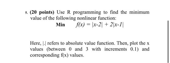 5. (20 points) Use R programming to find the