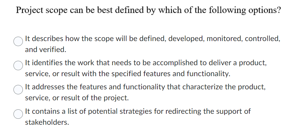 Project scope can be best defined by which of the