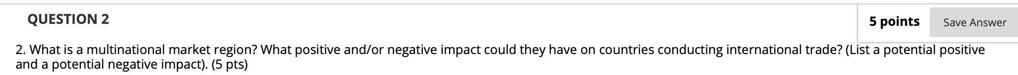 QUESTION 2 5 points Save Answer 2. What is a