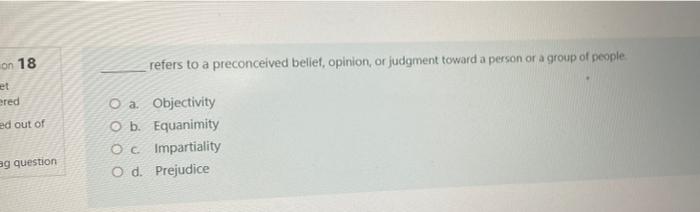 on 18 refers to a preconceived bellet, opinion,