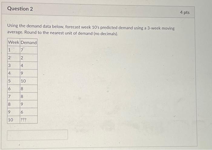 Question 2 4 pts Using the demand data below,