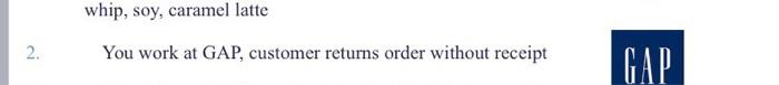 you worked at the gap, customer returns order