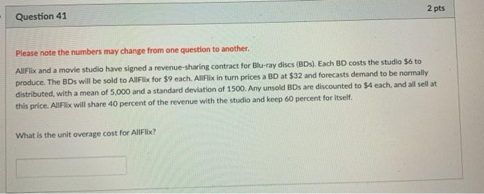 2 pts Question 41 Please note the numbers may