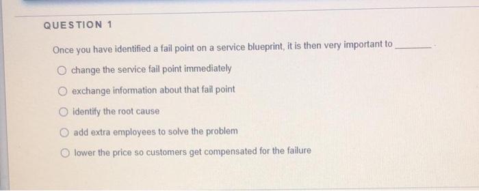 QUESTION 1 Once you have identified a fail point