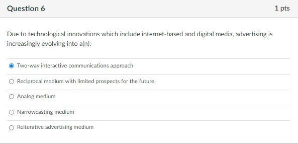 Question 6 1 pts Due to technological innovations