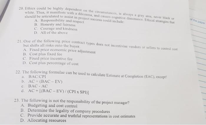 20. Ethics could be highly dependent on the