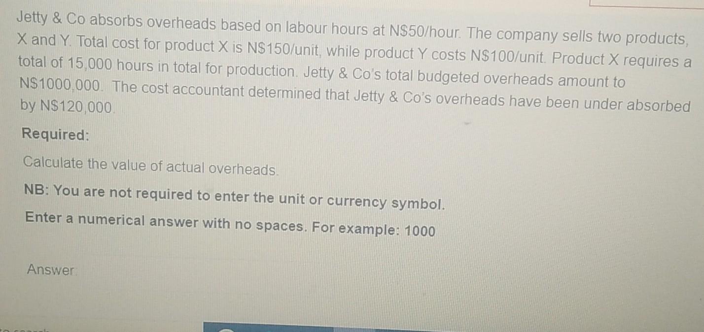 Jetty & Co absorbs overheads based on labour