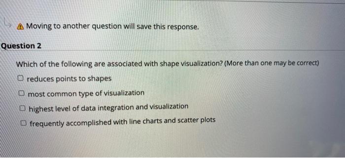 A Moving to another question will save this