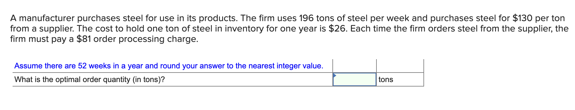 A manufacturer purchases steel for use in its