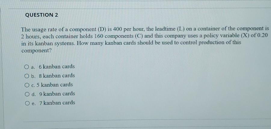 QUESTION 2 The usage rate of a component (D) is