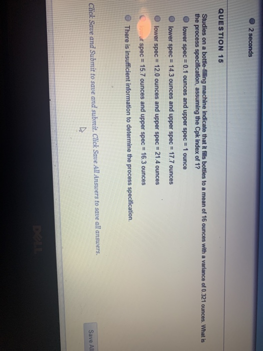 2 seconds QUESTION 15 Studies on a bottle-filling