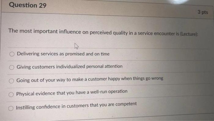 Question 29 3 pts The most important influence on