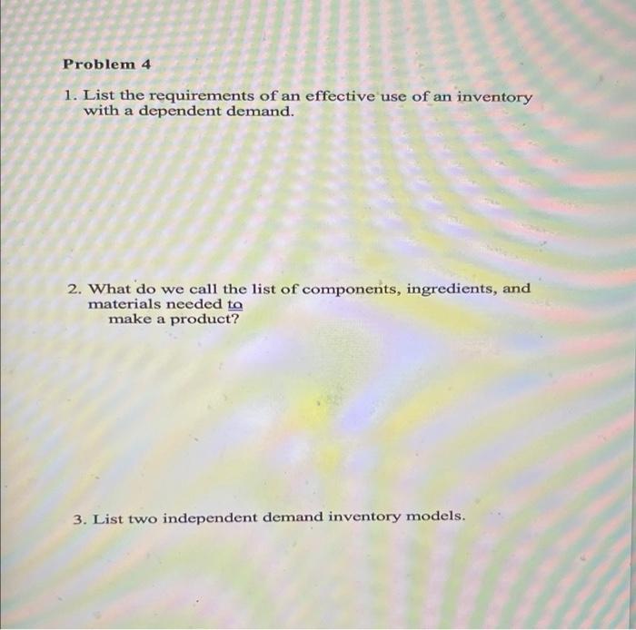 Problem 4 1. List the requirements of an