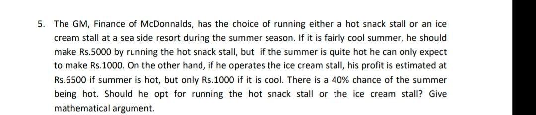 5. The GM, Finance of McDonnalds, has the choice