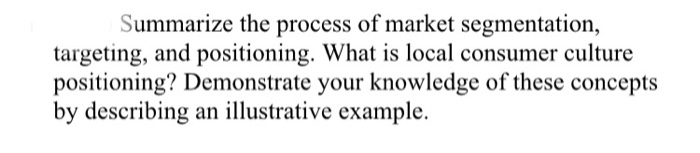 Summarize the process of market segmentation,