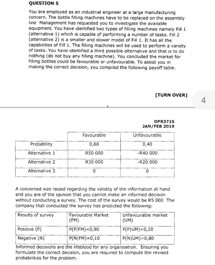 QUESTION 5 You are employed as an industrial