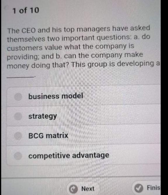 1 of 10 The CEO and his top managers have asked