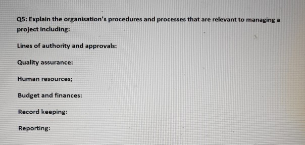 Q5: Explain the organisation's procedures and