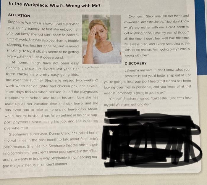 1. What seems to be wrong with Stephanie, besides