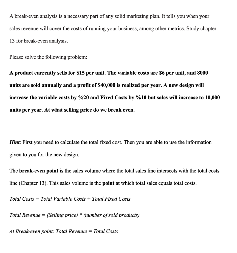 Please include calculations! A break-even