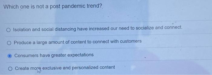 Which one is not a post pandemic trend? Isolation