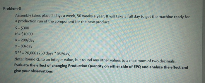 Problem-3 Assembly takes place 5 days a week, 50