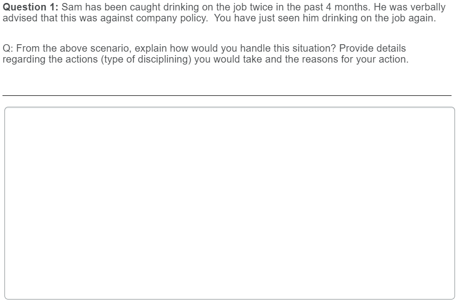 Question 1: Sam has been caught drinking on the