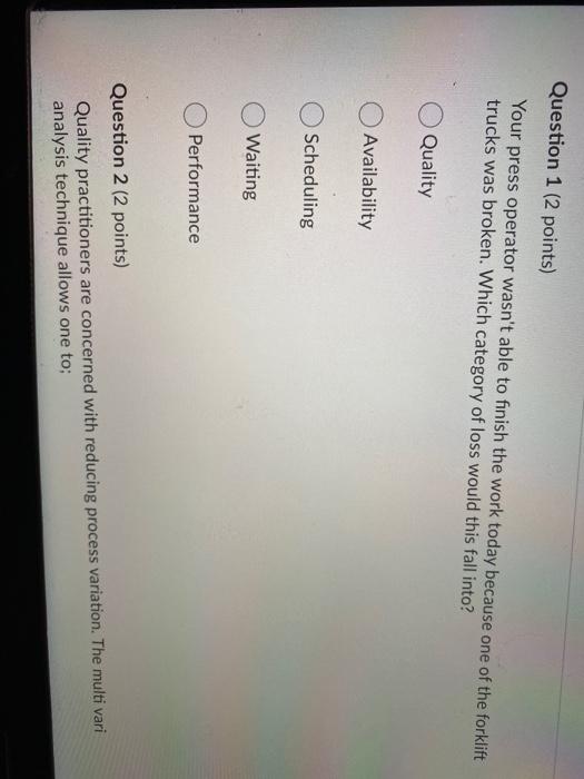 Question 1 (2 points) Your press operator wasn't
