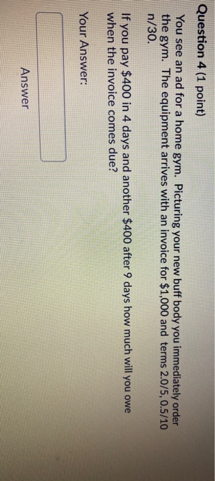 Question 4 (1 point) You see an ad for a home