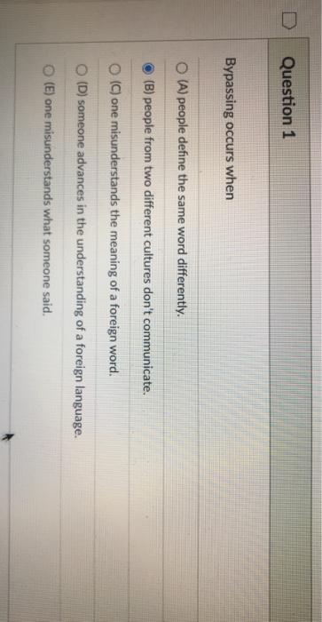 Question 1 Bypassing occurs when O (A) people