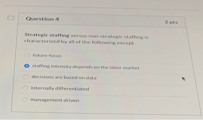 Question 2 2 pts A company's approach to how it